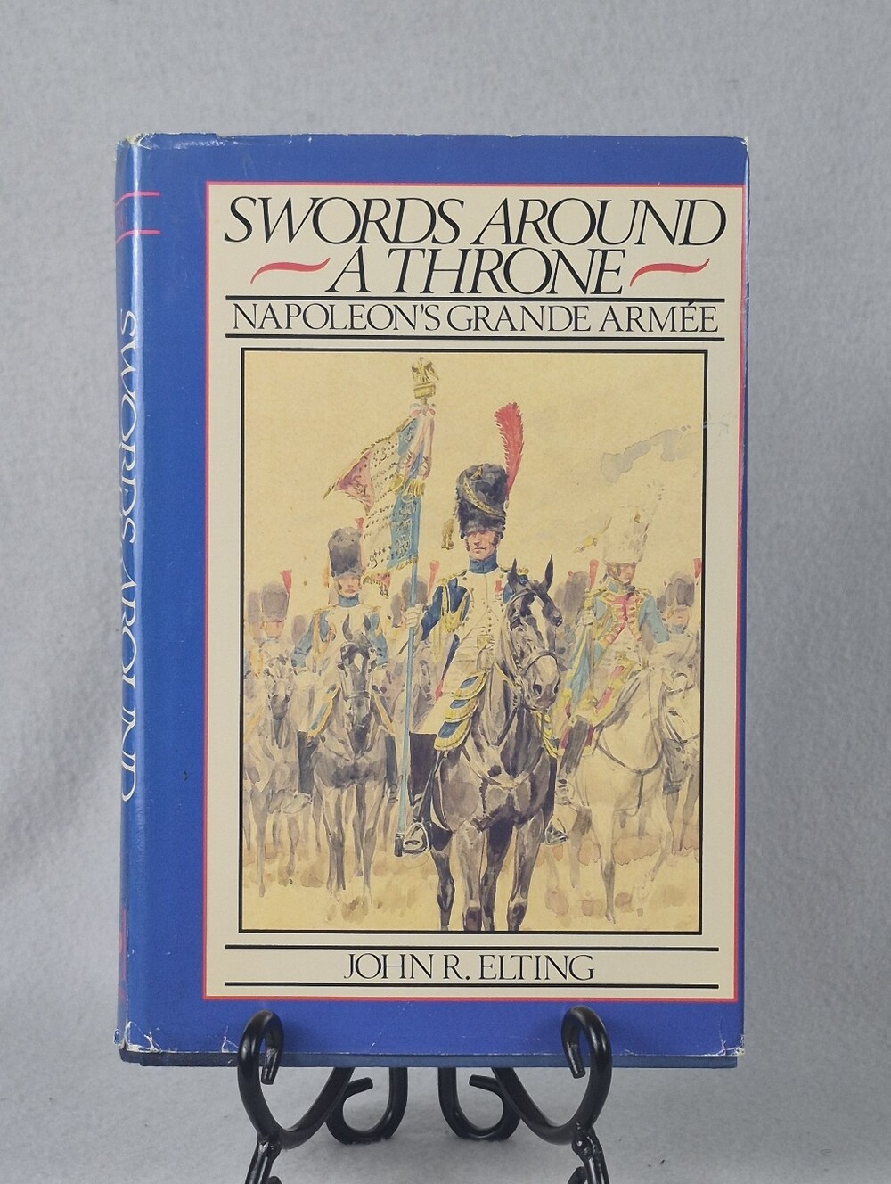 Swords Around a Throne: Napoleon's Grande Armée by John R. Elting (1988 Hardcove